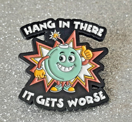 Hang there gets worse - gets,