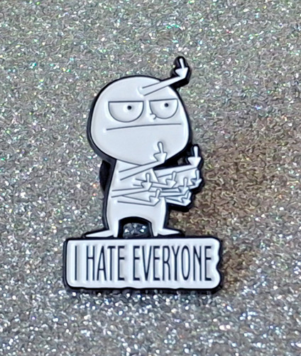 Hate everyone yours - everyone,,